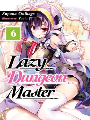 cover image of Lazy Dungeon Master, Volume 6
